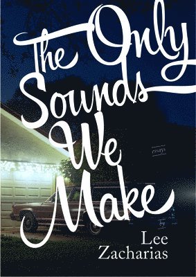 Lee Zacharias - Only Sounds We Make, Häftad. Tillgänglighet: Tillfälligt slut