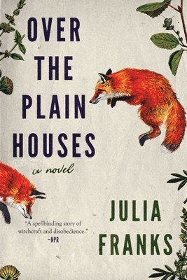 Julia Franks - Over the Plain Houses, Häftad
