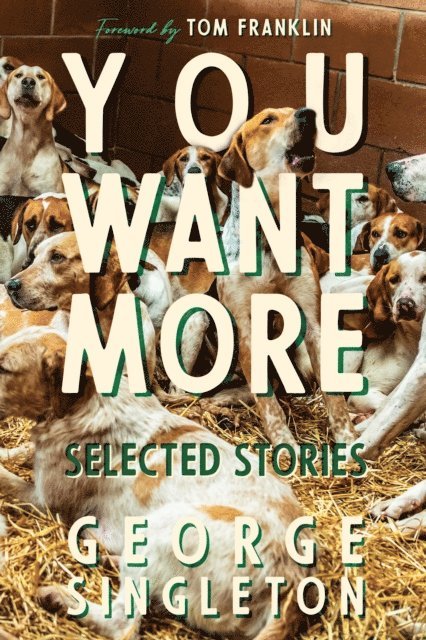 George Singleton - You Want More, E-bok