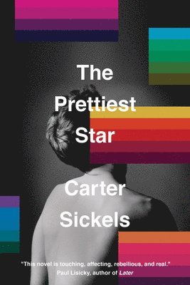 Carter Sickels - The Prettiest Star, Häftad