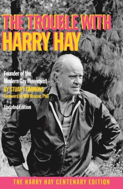 Stuart Timmons - Trouble with Harry Hay: Founder of the Modern Gay Movement (Updated Edition), E-bok