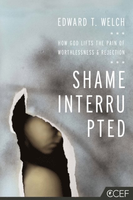 Edward T. Welch - Shame Interrupted, E-bok