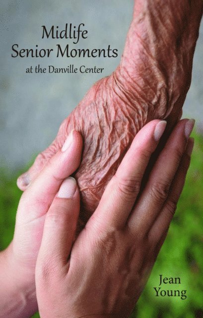 Jean Young - Midlife Senior Moments, At the Danville Center, E-bok