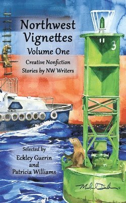 Northwest Writers - Northwest Vignettes Volume One, Häftad