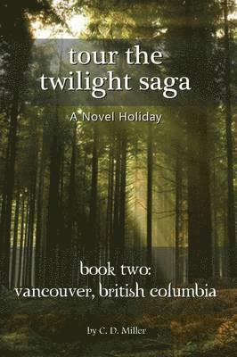 Charly D Miller - Tour the Twilight Saga Book Two, Häftad