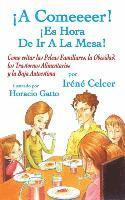 Irene Celcer - ¡A Comeeeer! ¡Es Hora De Ir A La Mesa! Como evitar las Peleas Familiares, la Obesidad, los Trastornos Alimentarios y la Baja Autoestima, Häftad