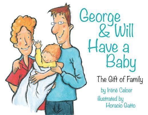 Irene Celcer - George & Will Have a Baby, Häftad