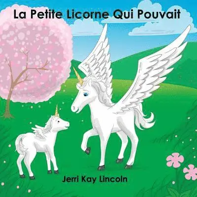 Jerri Kay Lincoln - La Petite Licorne Qui Pouvait, Häftad. Tillgänglighet: Lägg i varukorg