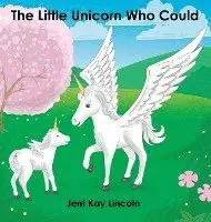 Jerri Kay Lincoln - Little Unicorn Who Could, Inbunden. Tillgänglighet: Tillfälligt slut