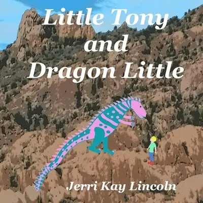Jerri Kay Lincoln - Little Tony and Dragon Little, Häftad. Tillgänglighet: Lägg i varukorg