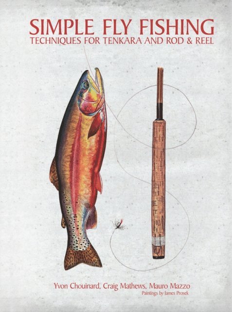 Mauro Mazzo, Craig Mathews, Yvon Chouinard - Simple Fly Fishing, E-bok