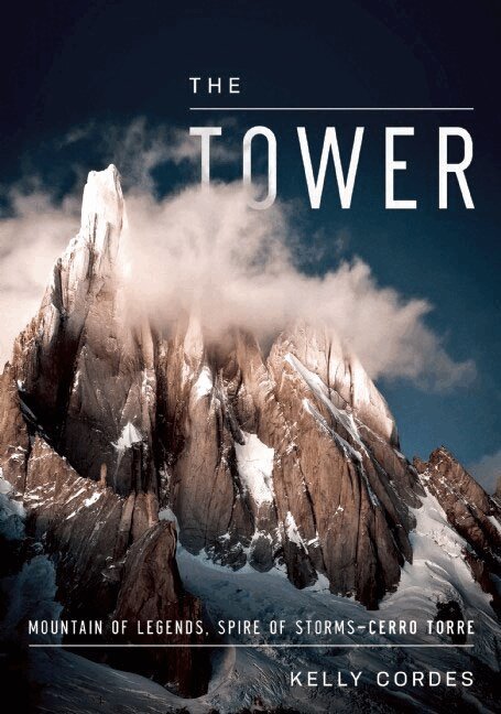 Kelly Cordes - Tower, Inbunden