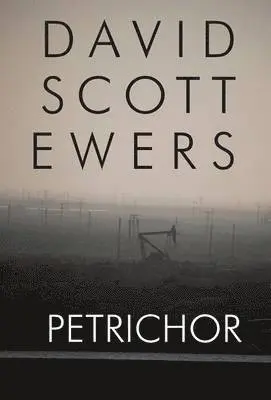 David Scott Ewers - Petrichor, Inbunden. Tillgänglighet: Lägg i varukorg