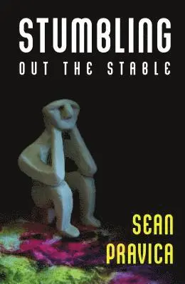 Sean Pravica - Stumbling Out the Stable, Häftad. Tillgänglighet: Lägg i varukorg