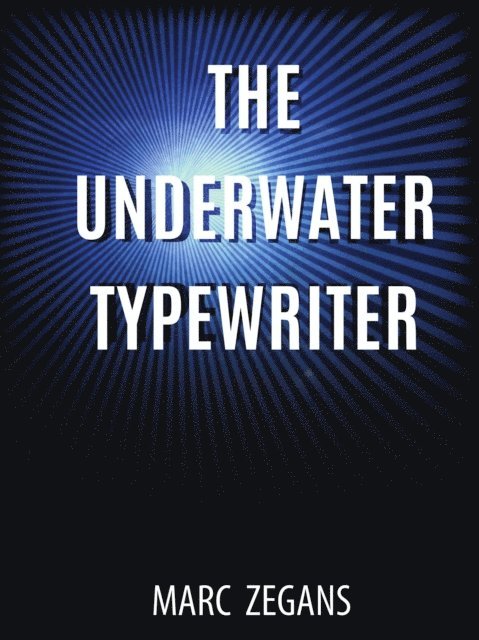 Marc Zegans - Underwater Typewriter, E-bok