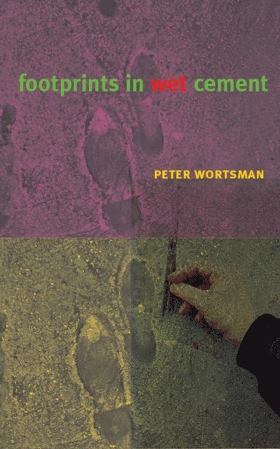 Peter Wortsman - Footprints in Wet Cement, E-bok