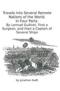 Lemuel Gulliver, Jonathan Swift - Travels into Several Remote Nations of the World. In Four Parts.: By Lemuel Gulliver, First a Surgeon, and then a Captain of Several Ships, Häftad