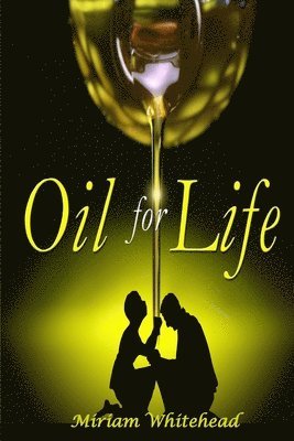 Miriam Whitehead-Brice - Oil For LIfe, Häftad