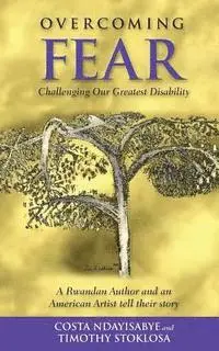 Timothy Stoklosa, Costa Ndayisabye - Overcoming Fear: Challenging Our Greatest Disability, Häftad. Tillgänglighet: Lägg i varukorg