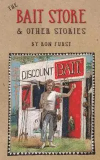 Ron Furst - The Bait Store: & Other Stories, Häftad. Tillgänglighet: Lägg i varukorg