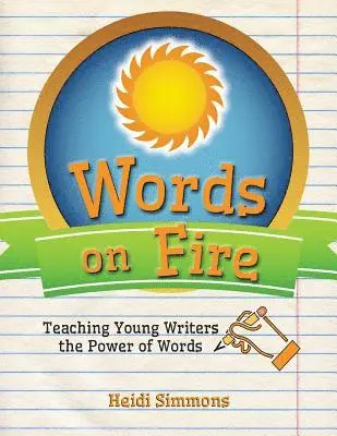 Heidi Simmons - Words On Fire: Teaching Young Writers the Power of Words, Häftad. Tillgänglighet: Lägg i varukorg
