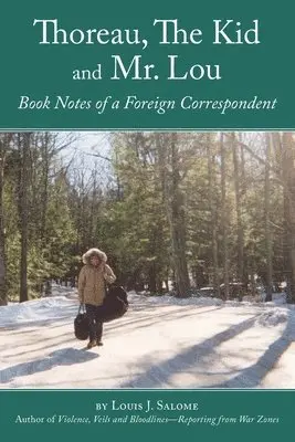 Louis J. Salome - Thoreau, The Kid and Mr. Lou: Book Notes of a Foreign Correspondent, Häftad. Tillgänglighet: Lägg i varukorg