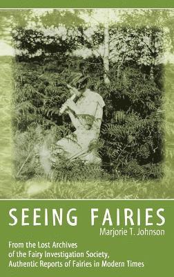 Marjorie T Johnson - Seeing Fairies, Inbunden