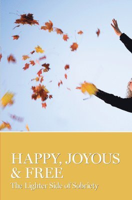 AA Grapevine - Happy, Joyous & Free, Häftad