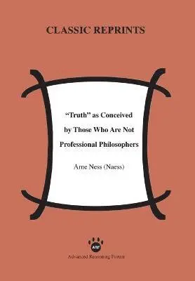 Arne Ness (Naess) - Truth as Conceived by Those Who Are Not Professional Philosophers, Häftad. Tillgänglighet: Lägg i varukorg