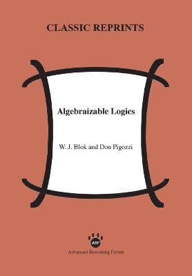 W J Blok, Don Pigozzi - Algebraizable Logics, Häftad