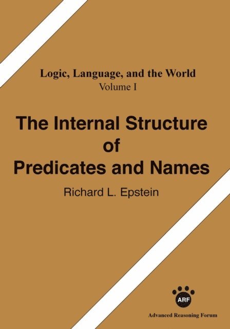 Richard L Epstein - Internal Structure of Predicates and Names, E-bok