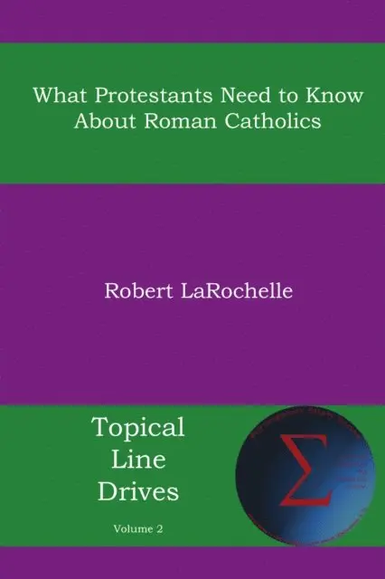 Robert R. Larochelle - What Protestants Need to Know about Roman Catholics, E-bok. Tillgänglighet: Lägg i varukorg