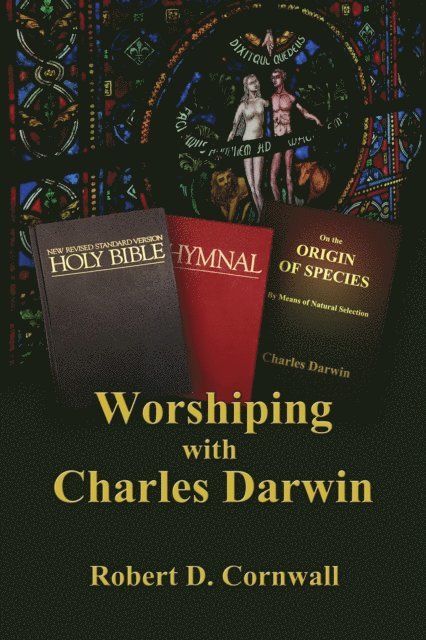 Robert D. Cornwall - Worshiping with Charles Darwin, E-bok