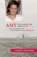 James Renner - Amy: My Search for Her Killer: Secrets & Suspects in the Unsolved Murder of Amy Mihaljevic, Häftad