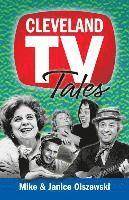 Mike Olszewski, Janice Olszewski - Cleveland TV Tales: Stories from the Golden Age of Local Television, Häftad