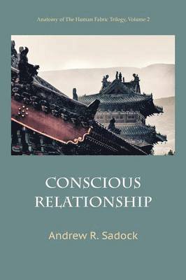 Andrew R. Sadock - Conscious Relationship, Häftad