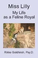 Rikke Goldhirsh - Miss Lilly: My Life as a Feline Royal, Häftad. Tillgänglighet: Lägg i varukorg
