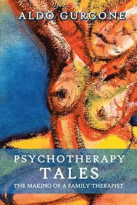 Aldo Gurgone - Psychotherapy Tales: The Making of a Family Therapist, Häftad. Tillgänglighet: Lägg i varukorg
