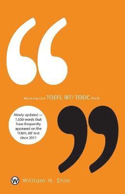 William H Shin - Mastering Core TOEFL Ibt/Toeic Words, Häftad