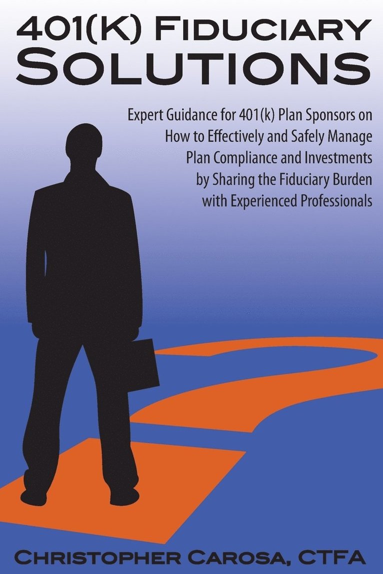 Christopher Carosa - 401(k) Fiduciary Solutions, Häftad. Tillgänglighet: Lägg i varukorg