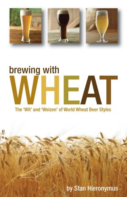 Stan Hieronymus - Brewing with Wheat, E-bok