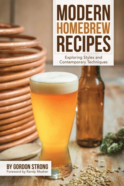 Gordon Strong - Modern Homebrew Recipes, E-bok
