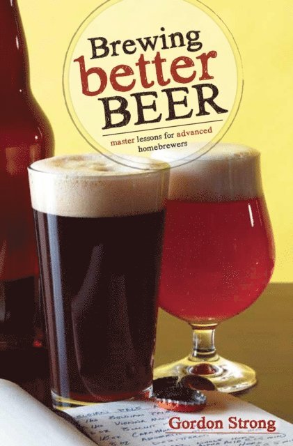 Gordon Strong - Brewing Better Beer, E-bok