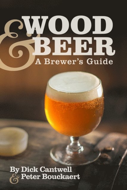 Peter Bouckaert, Dick Cantwell - Wood & Beer, E-bok