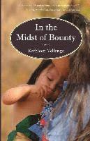 Kathleen Vellenga - In the Midst of Bounty, Häftad