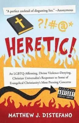 Matthew J. DiStefano - Heretic!: An LGBTQ-Affirming, Divine Violence-Denying, Christian Universalist's Responses to Some of Evangelical Christianity's Most Pressing Concerns, Häftad. Tillgänglighet: Lägg i varukorg