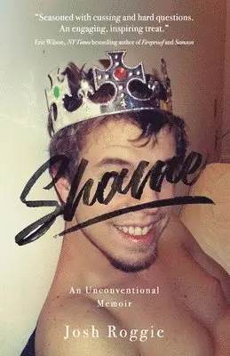 Josh Roggie - Shame: An Unconventional Memoir, Häftad. Tillgänglighet: Lägg i varukorg