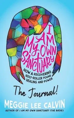 Meggie Lee Calvin - I Am My Own Sanctuary: The Journal!, Inbunden. Tillgänglighet: Lägg i varukorg
