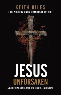 Keith Giles - Jesus Unforsaken, Häftad