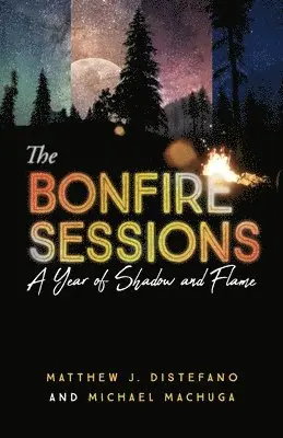 Matthew J DiStefano, Michael Machuga - Bonfire Sessions, Häftad. Tillgänglighet: Lägg i varukorg